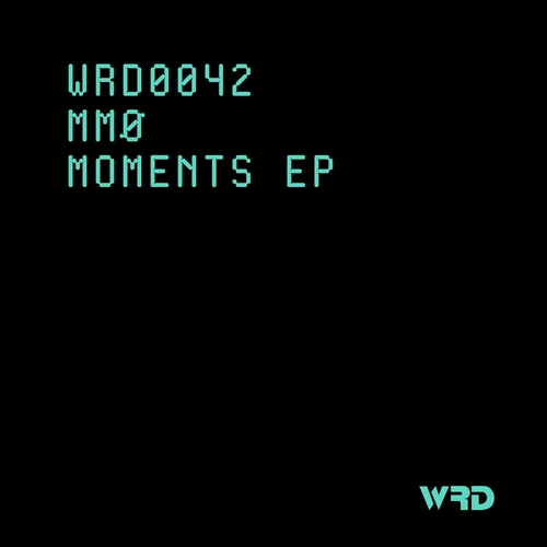 MMØ - Moments EP [WRD0042]